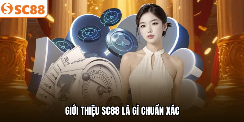 Giới thiệu SC88 là gì chuẩn xác
