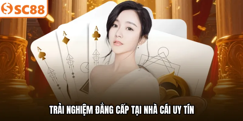 Trải nghiệm đẳng cấp tại nhà cái uy tín